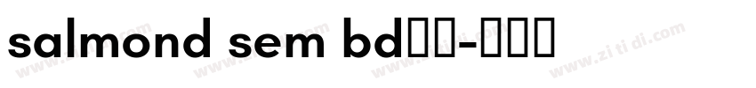 salmond sem bd字体字体转换 salmond sem bd字体字体转换